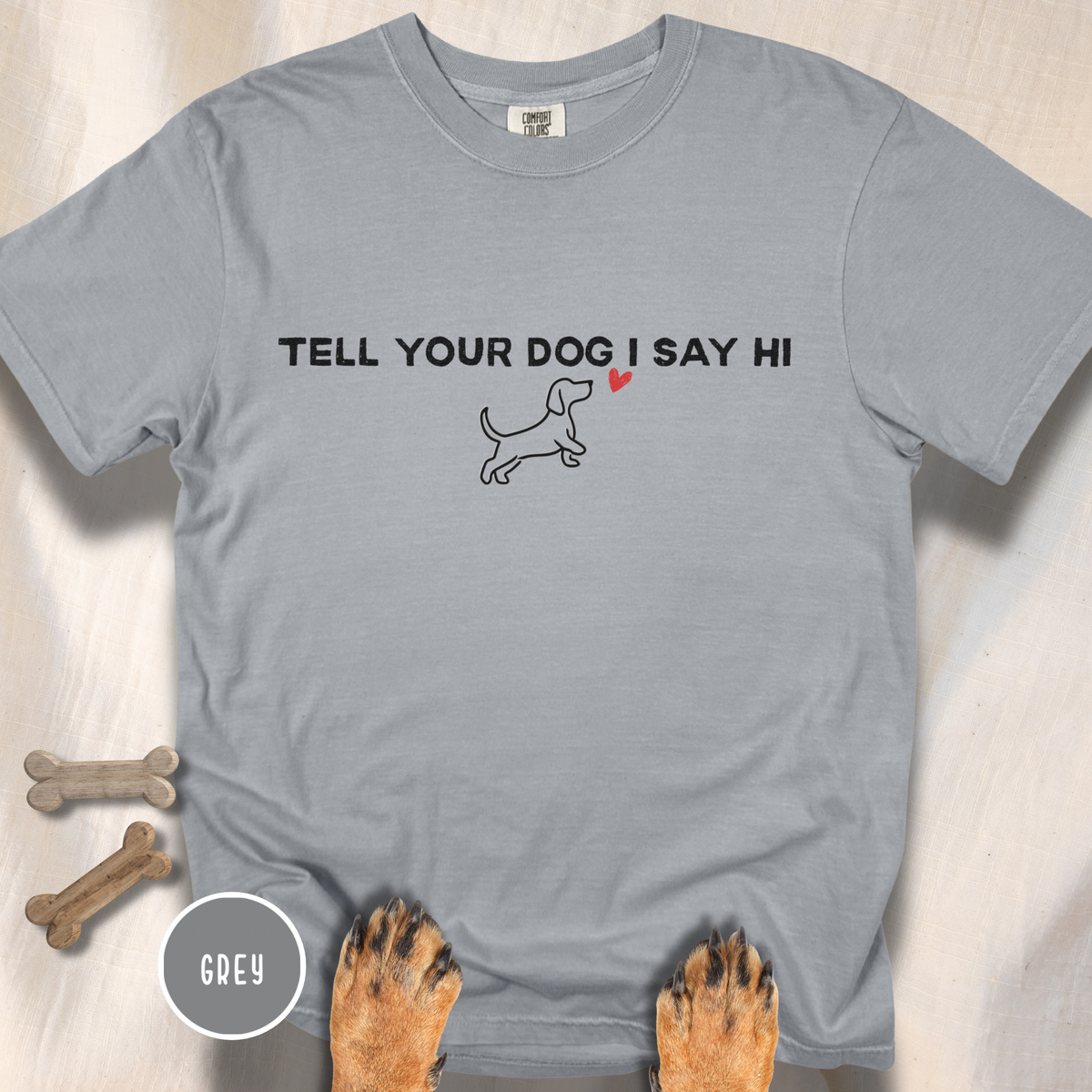 Tell Your Dog I Say Hi T-Shirt