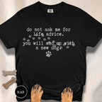 Life Advice New Dog T-shirt