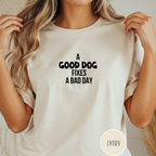 Good Dogs Fix Bad Days T-shirt