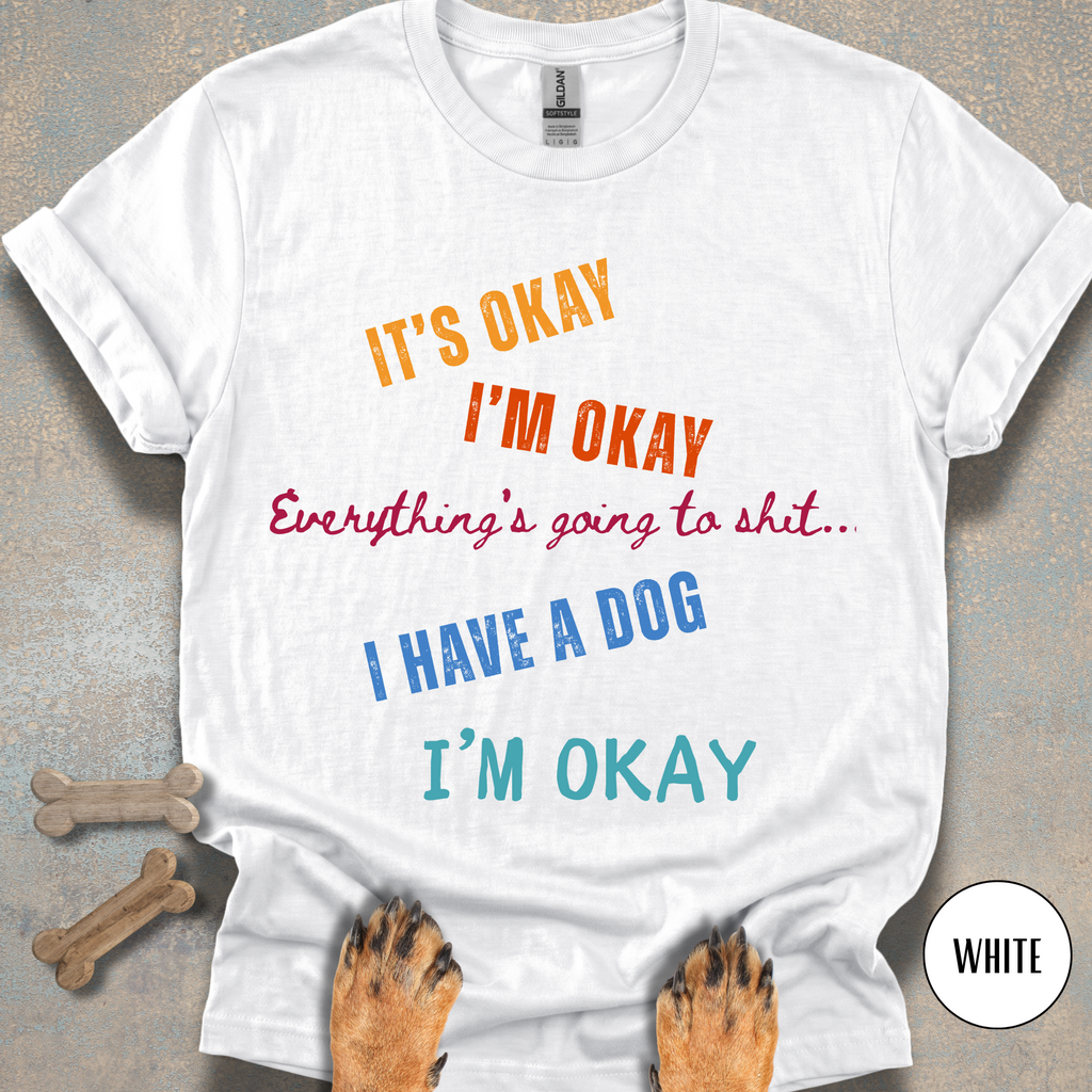 It's Okay, I'm Okay T-shirt