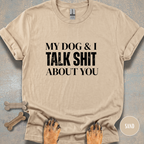 My Dog & I Talk T-shirt