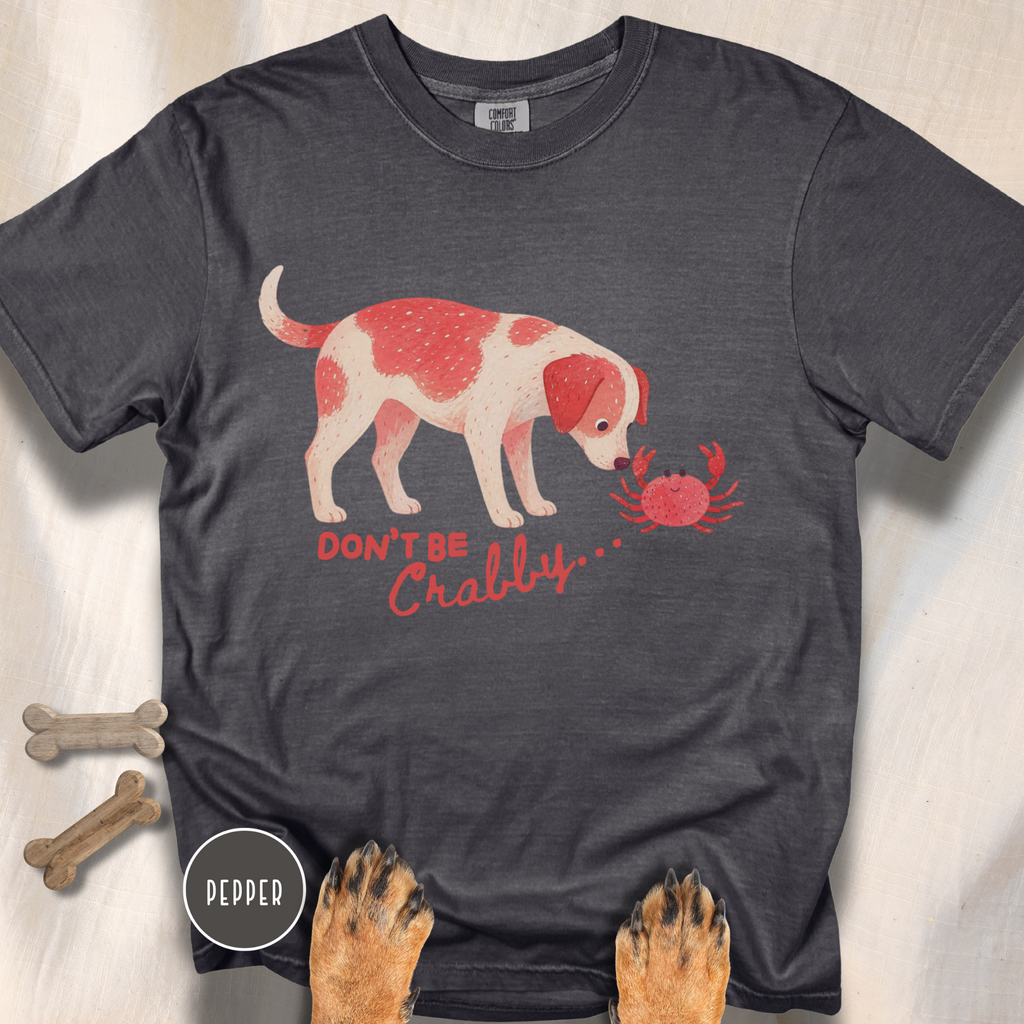 Don't be Crabby Dog T-shirt