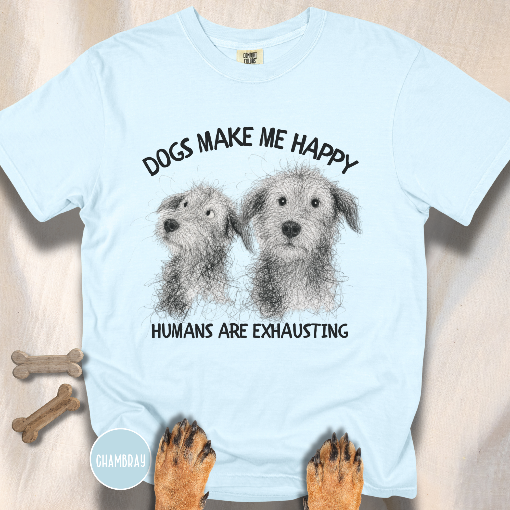 Dogs Make Me Happy, Humans are Exhausting T-shirt