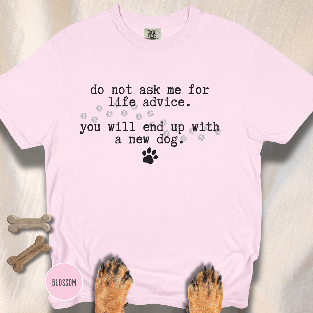 Life Advice New Dog T-shirt