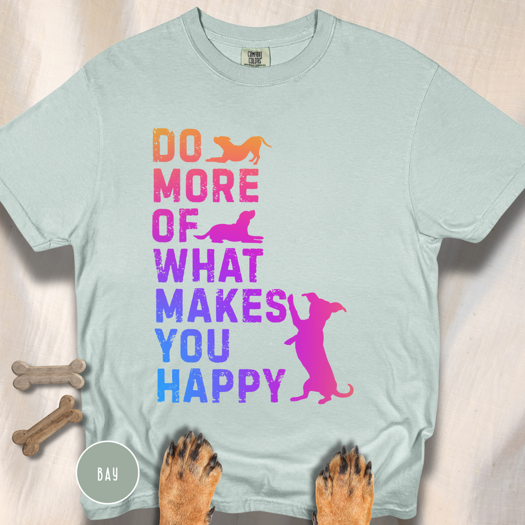 Do More of What Makes You Happy T-shirt