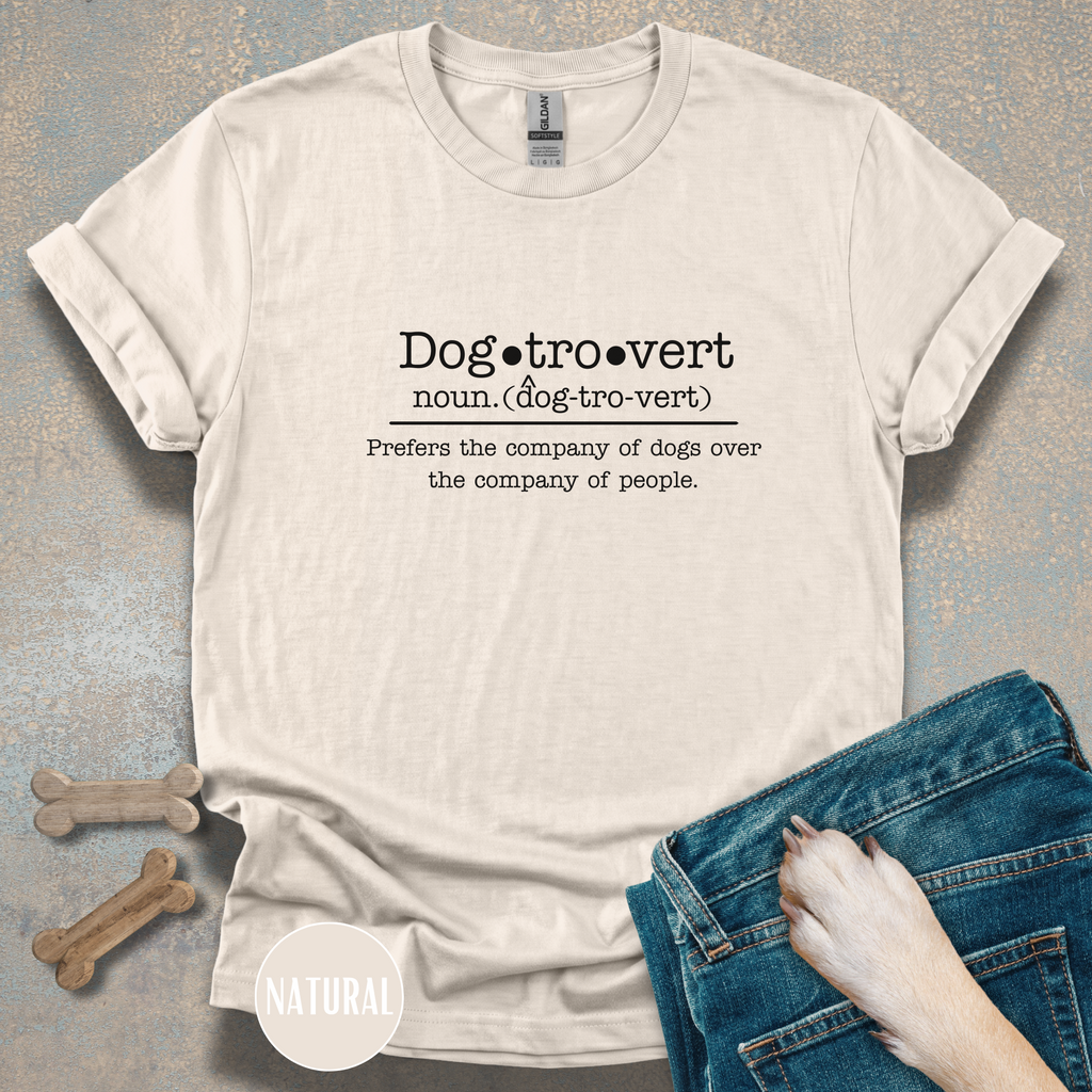 Dogtrovert Definition T-shirt. Prefers the company of dogs over the company of people.