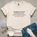 Dogtrovert Definition T-shirt. Prefers the company of dogs over the company of people.