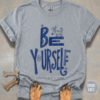 Be Yourself T-shirt