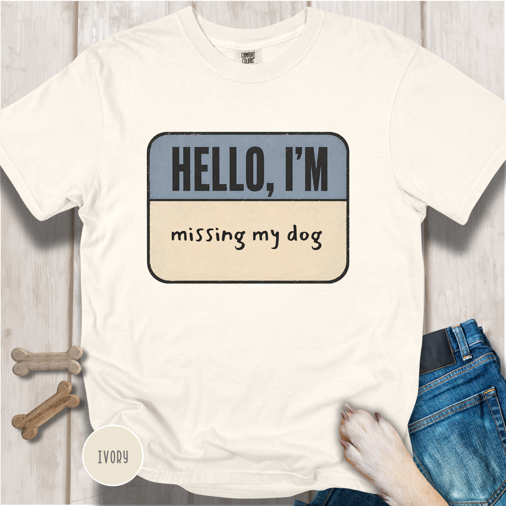 Hello I'm Missing My Dog T-shirt