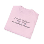 You can't tell me what to do, You're not my dog-blue paw line- T-shirt