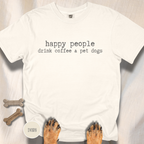 Happy People Drink Coffee and Pet Dogs T-shirt