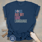 Dogs Are My Love Language T-Shirt