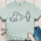 Dog > People T-Shirt. Dog over People shirt