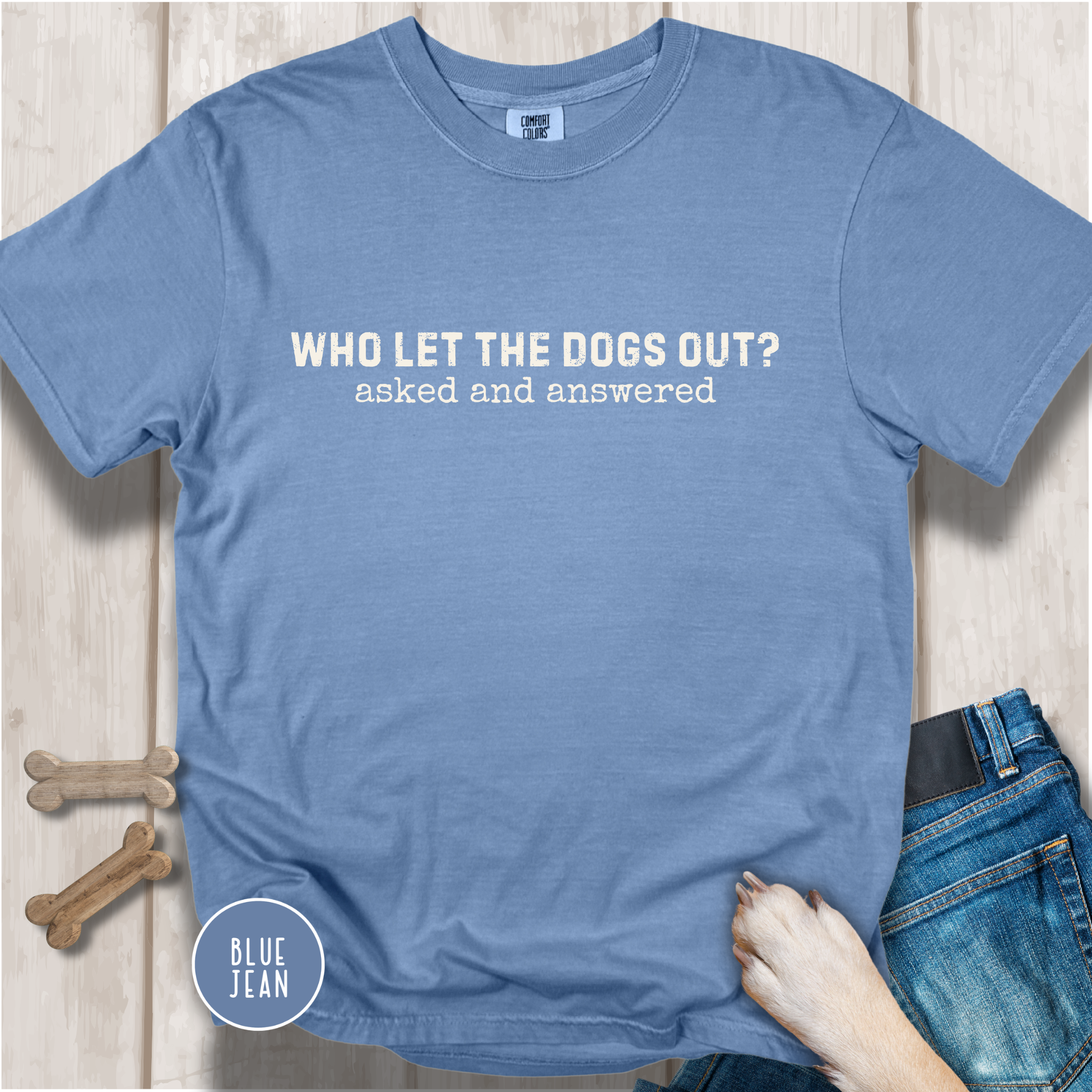 Who Let The Dogs Out? Asked And Answered T-Shirt
