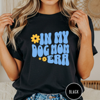In My Dog Mom Era T-Shirt