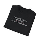 You can't tell me what to do, You don't even have paws - pink paw line- T-shirt