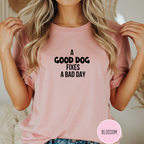 Good Dogs Fix Bad Days T-shirt