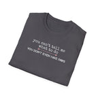 You can't tell me what to do, You don't even have paws - pink paw line- T-shirt