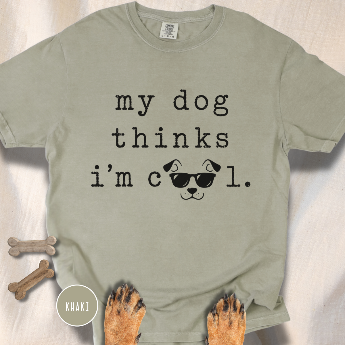 My Dog Thinks I'm Cool T-shirt