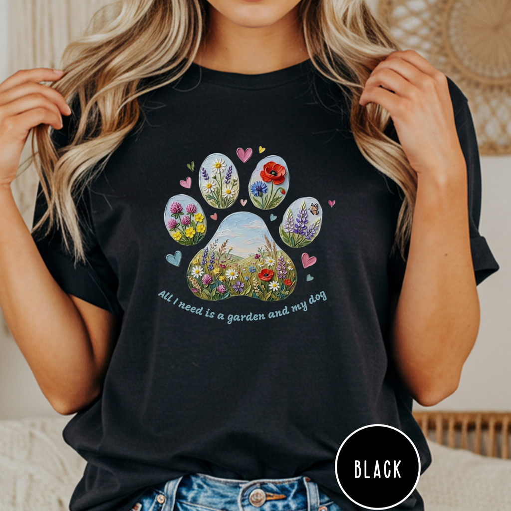 All I Need is a Garden and my Dog T-Shirt