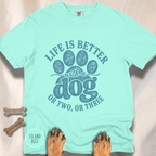 Life is Better with a Dog or Two or Three T-shirt