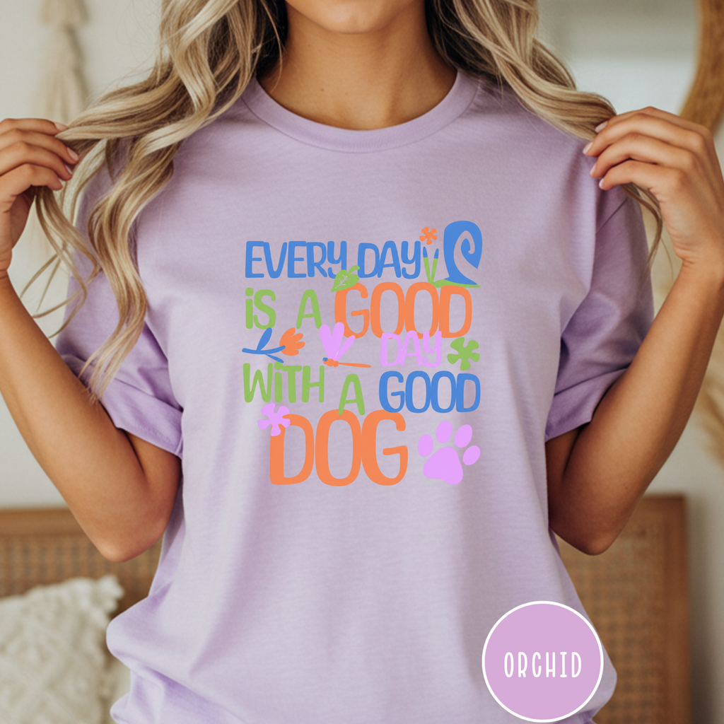 Every Day is a Good Day T-shirt