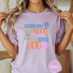 Every Day is a Good Day T-shirt