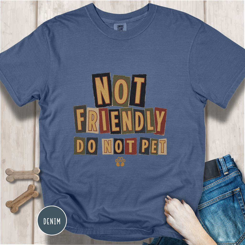 Not Friendly - Do Not Pet Ransom Note T-shirt