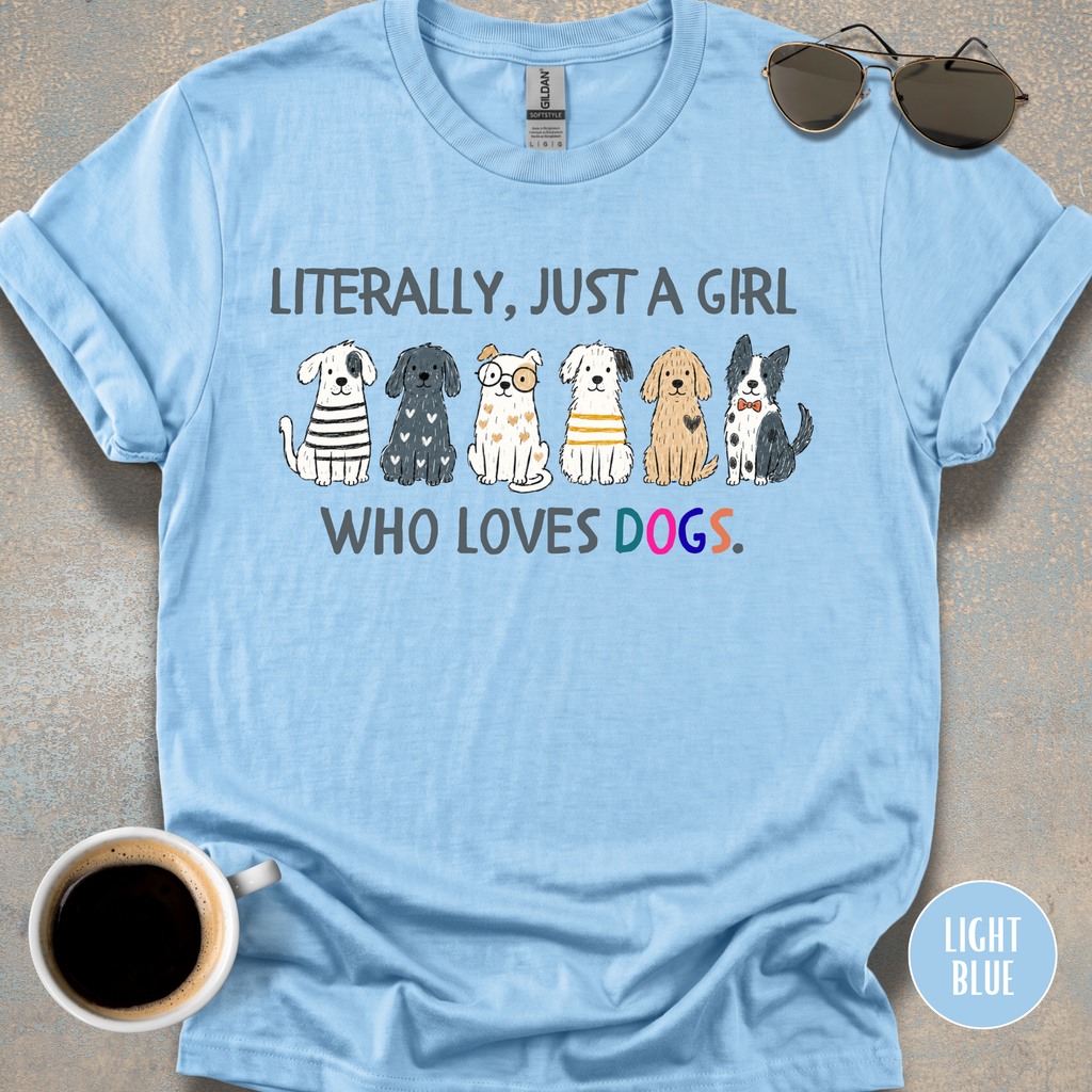 Literally Just a Girl T-shirt