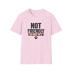 NOT FRIENDLY-DO NOT PET T-shirt