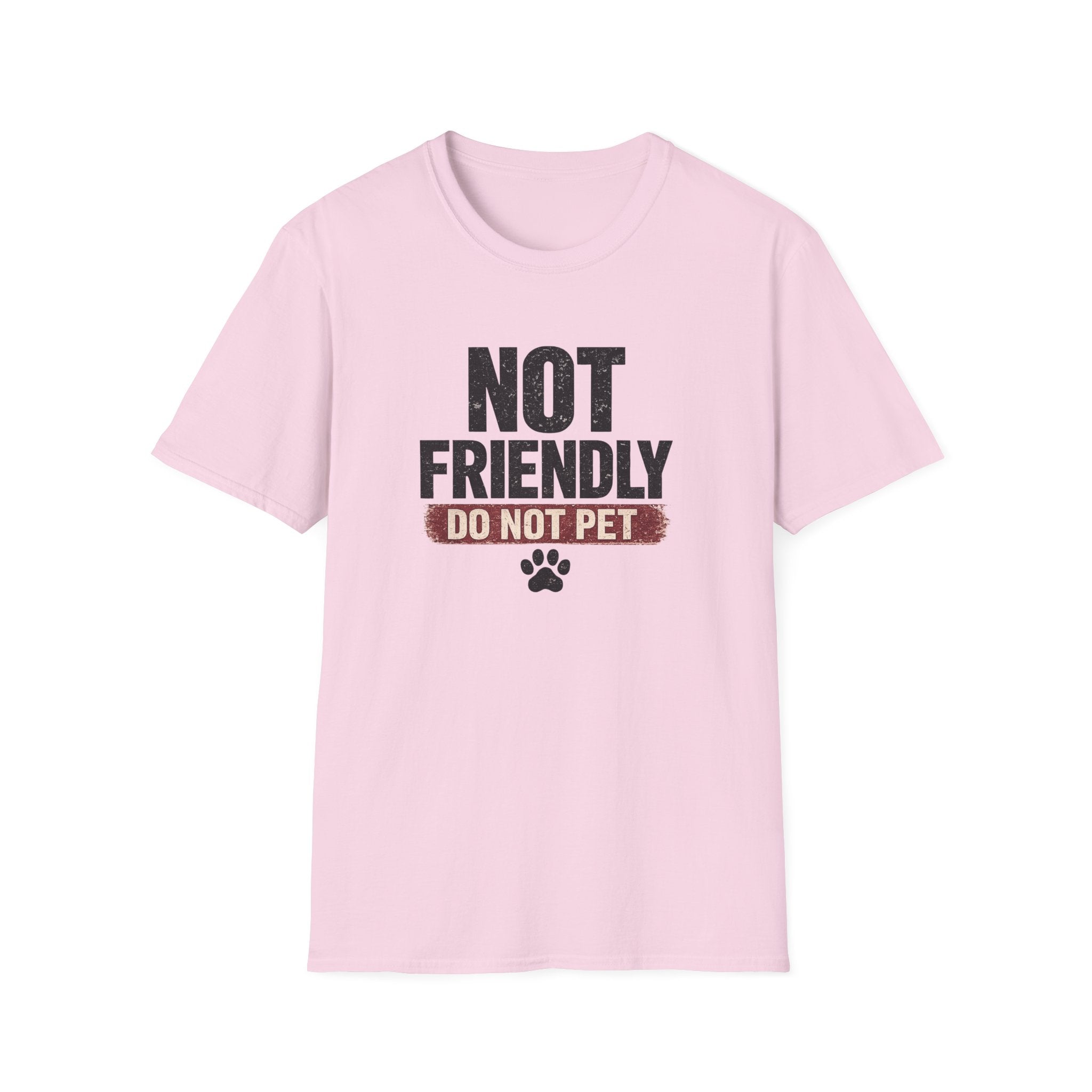 NOT FRIENDLY-DO NOT PET T-shirt