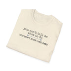 You can't tell me what to do, You're not my dog-blue paw line- T-shirt