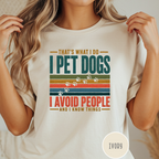 I Pet Dogs and Know Things T-shirt
