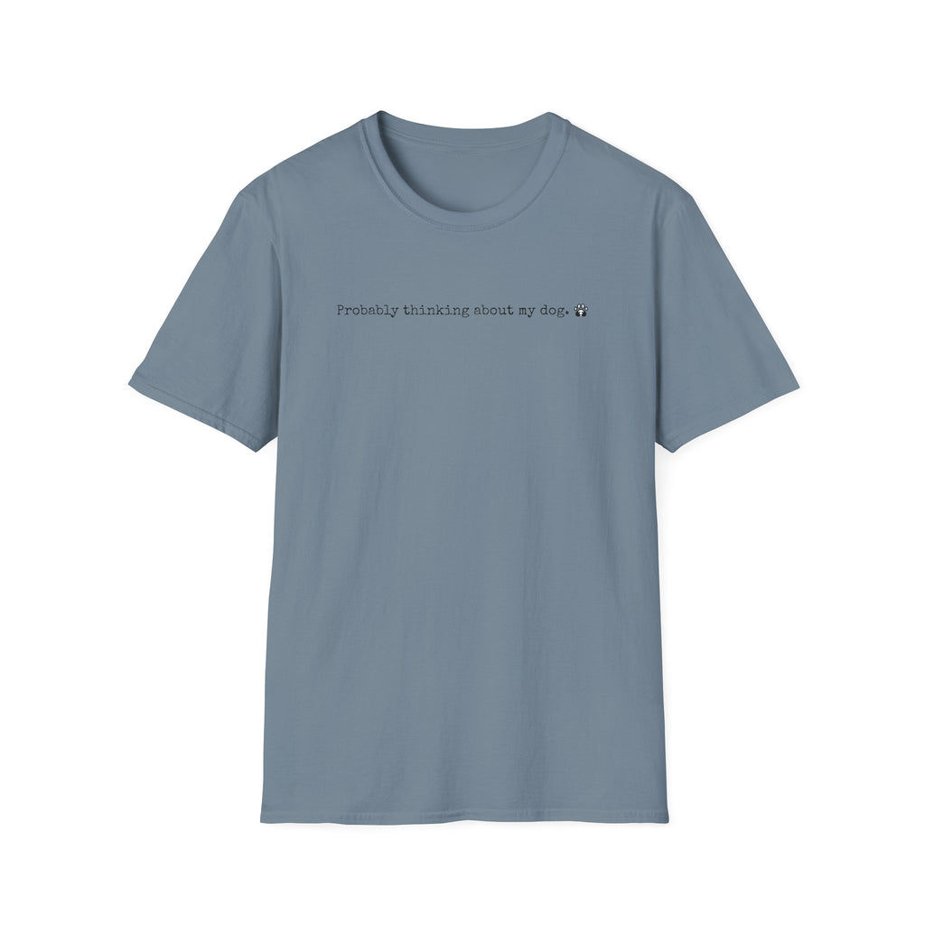 Probably Thinking About My Dog-black- T-shirt