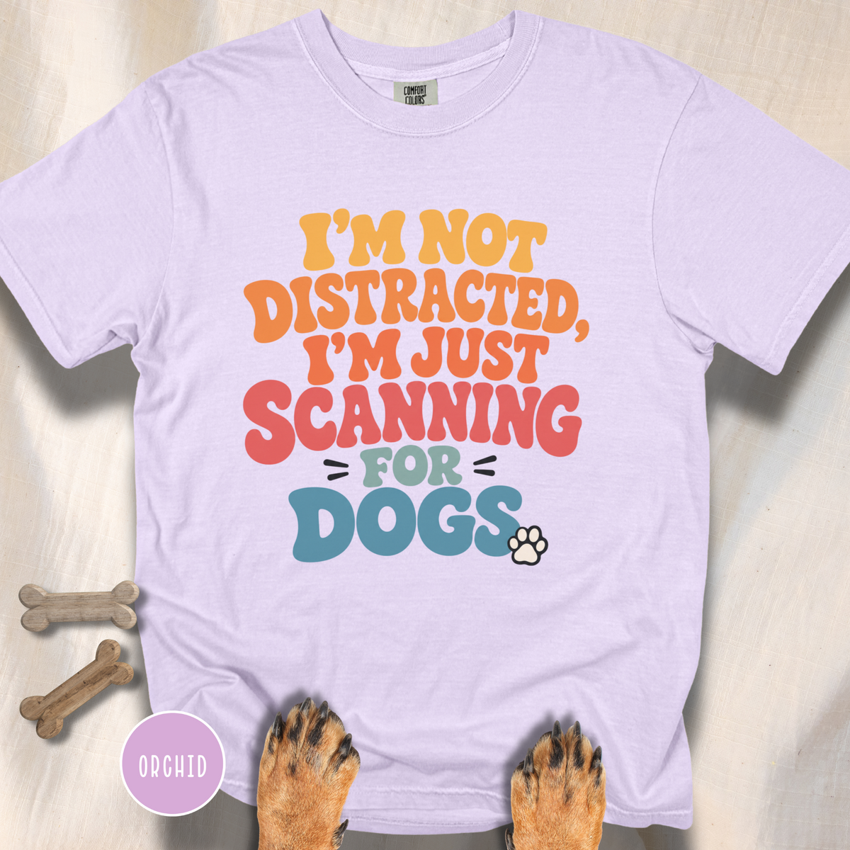 I'm Not Distracted, I'm Just Scanning for Dogs T-shirt