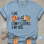 I Like Murder Shows & My Dog T-shirt