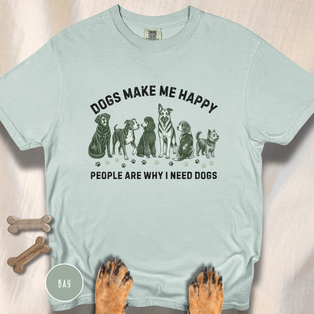 Dogs Make Me Happy, People are Why I Need Dogs T-shirt