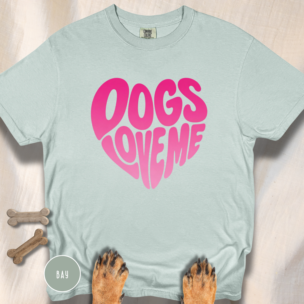 Dogs Love Me | Heart (Red or Pink) T-Shirt