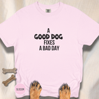 Good Dogs Fix Bad Days T-shirt