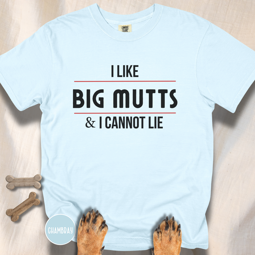 I Like Big Mutts & I Cannot Lie T-shirt