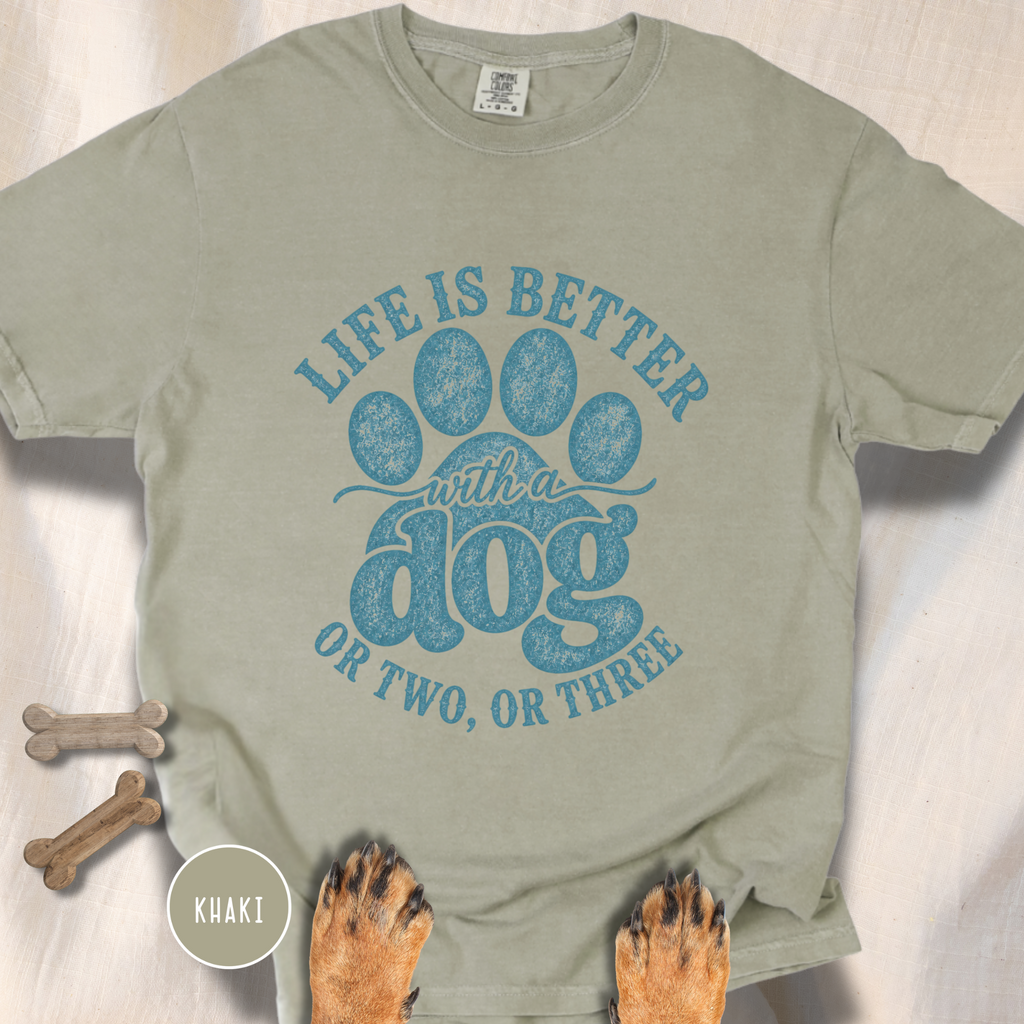 Life is Better with a Dog or Two or Three T-shirt