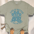 Life is Better with a Dog or Two or Three T-shirt
