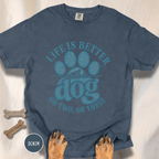Life is Better with a Dog or Two or Three T-shirt