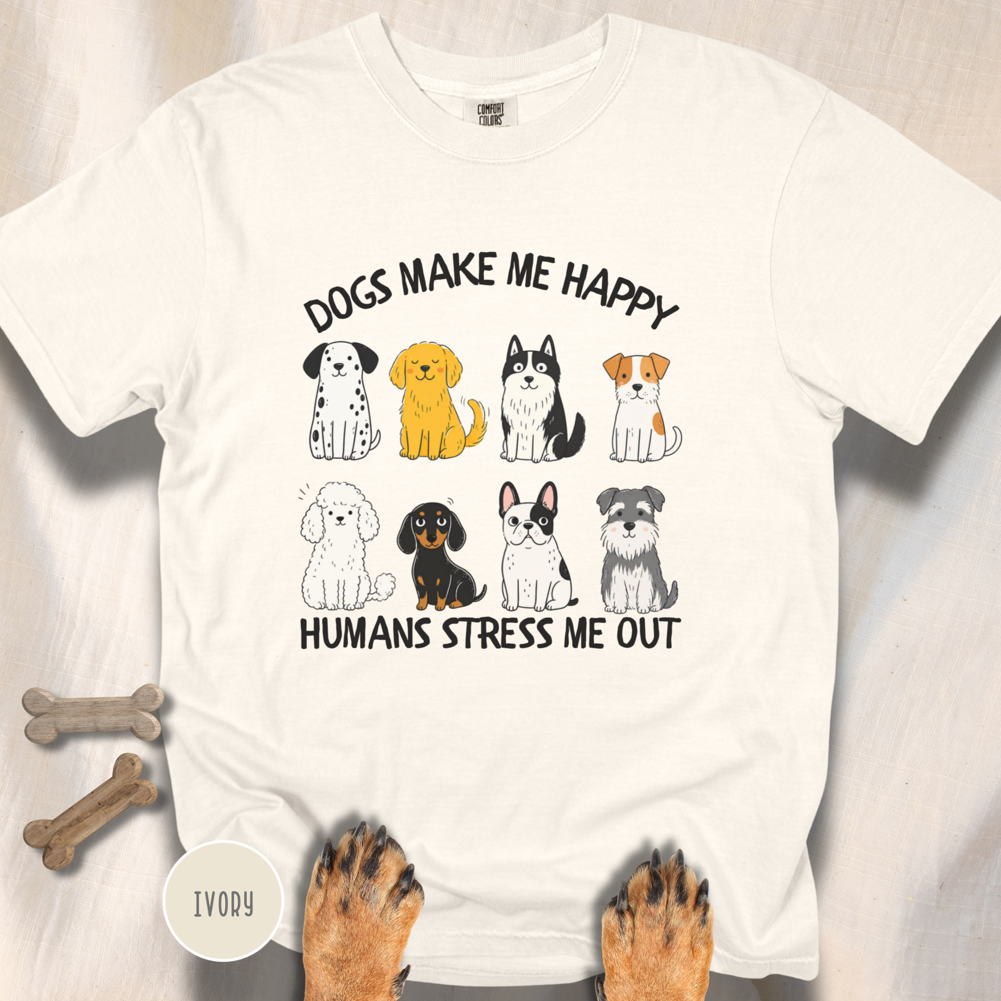 Dogs Make Me Happy, Humans Stress Me Out T-shirt