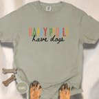 Happy People Have Dogs Multi-colored T-shirt
