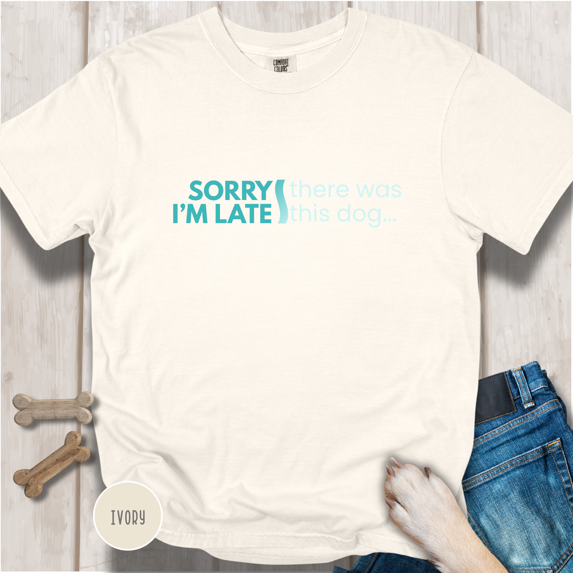 Sorry I'm Late, There was this Dog T-shirt