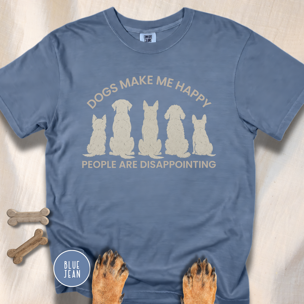 Dogs Make Me Happy, People are Disappointing T-shirt