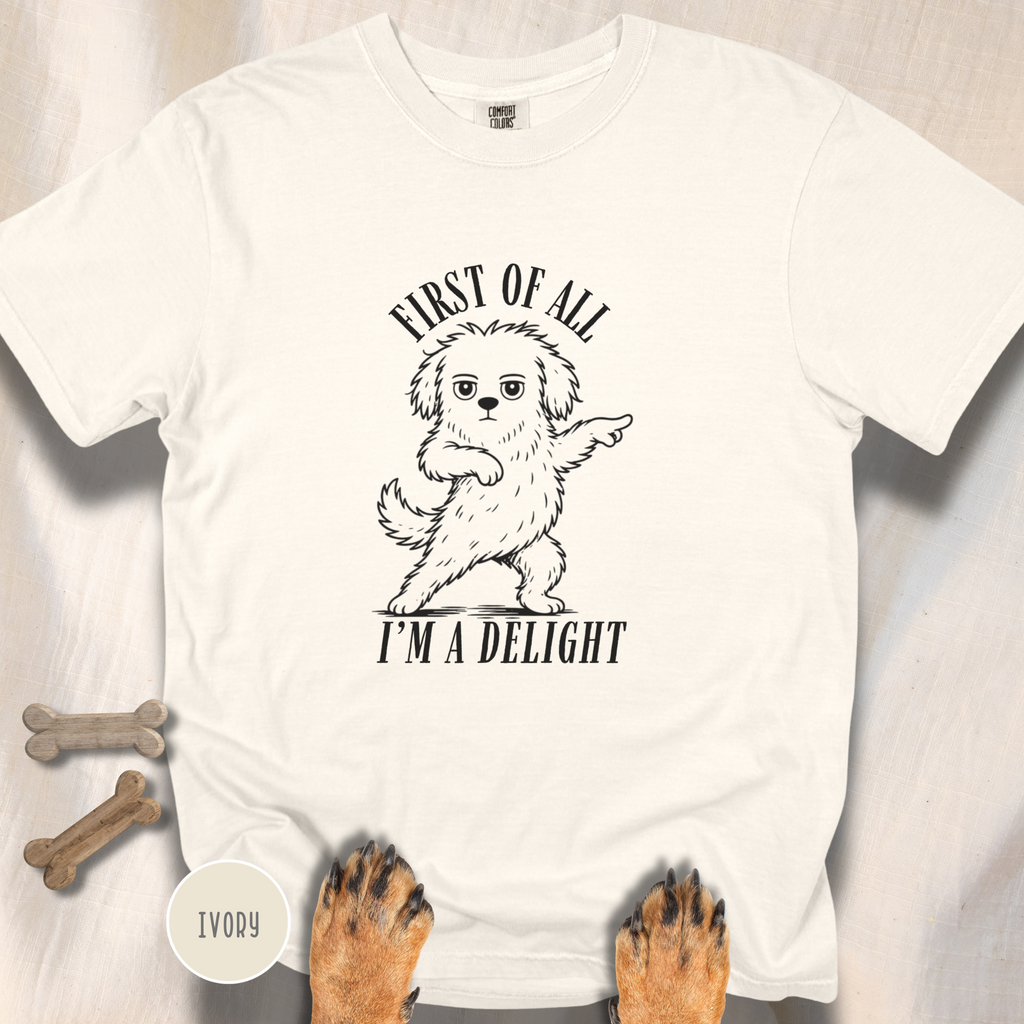 First of All I'm a Delight T-shirt
