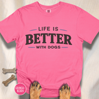Life is Better with Dogs T-shirt