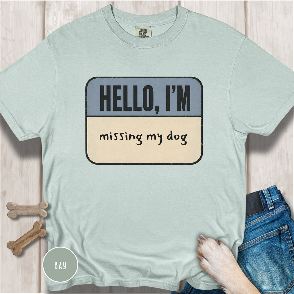 Hello I'm Missing My Dog T-shirt